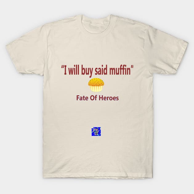 Said Muffins T-Shirt by sjtigers